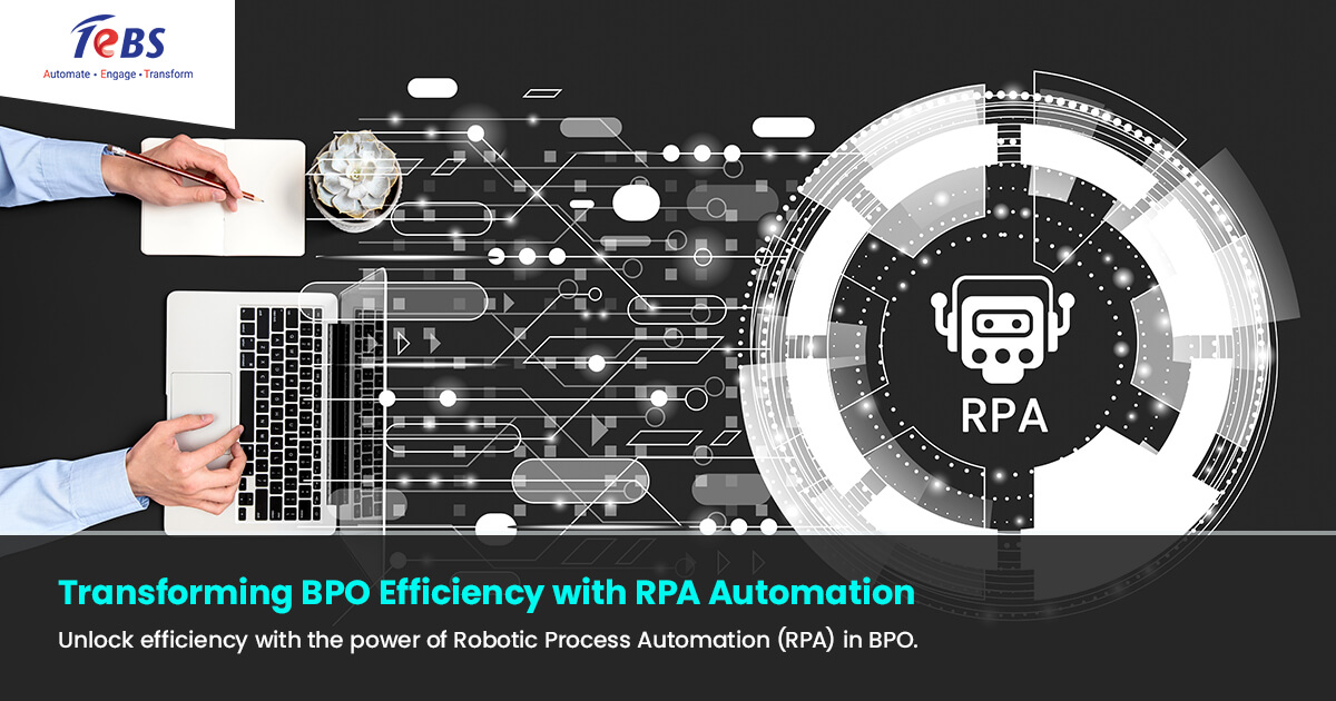 Transforming BPO Efficiency: Unleashing Power of RPA Automation