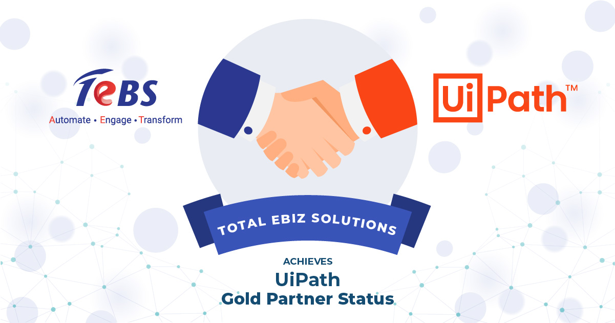 Total eBiz Solutions (TeBS) receives official UiPath Gold Partner status
