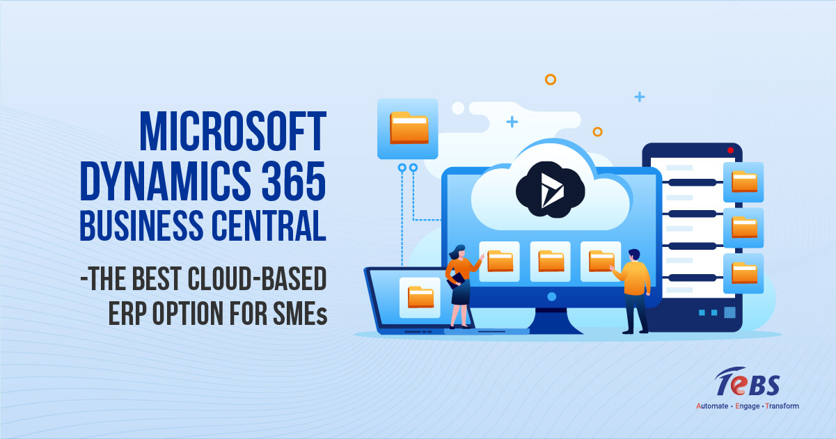 Ideal Cloud-Based ERP Option for SMEs – MS Dynamics 365 Business Central