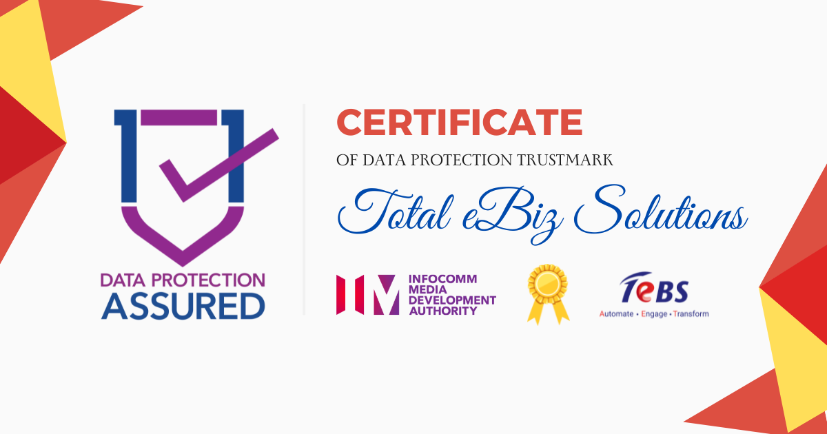 Total eBiz solutions’ awarded the prestigious Data Protection Trustmark (DPTM) certification by IMDA, Singapore