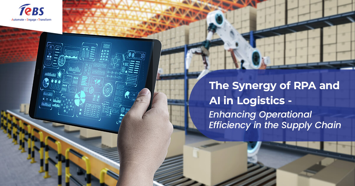 The Synergy of RPA and AI in Logistics – Enhancing Operational Efficiency in the Supply Chain
