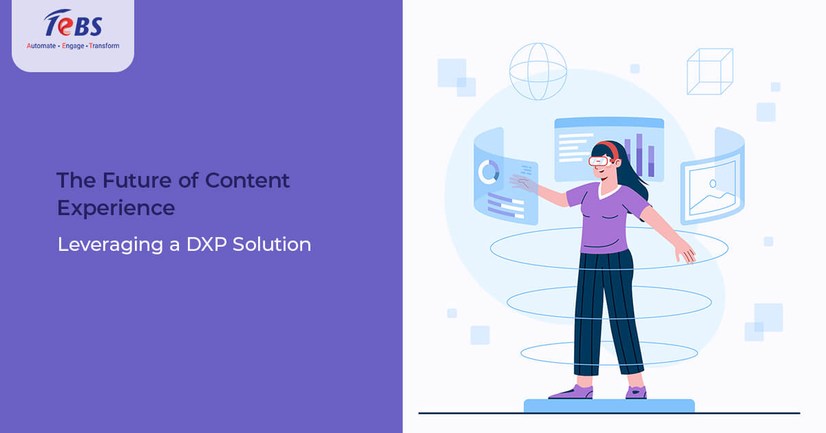 The Future of Content Experience – Leveraging a DXP Solution