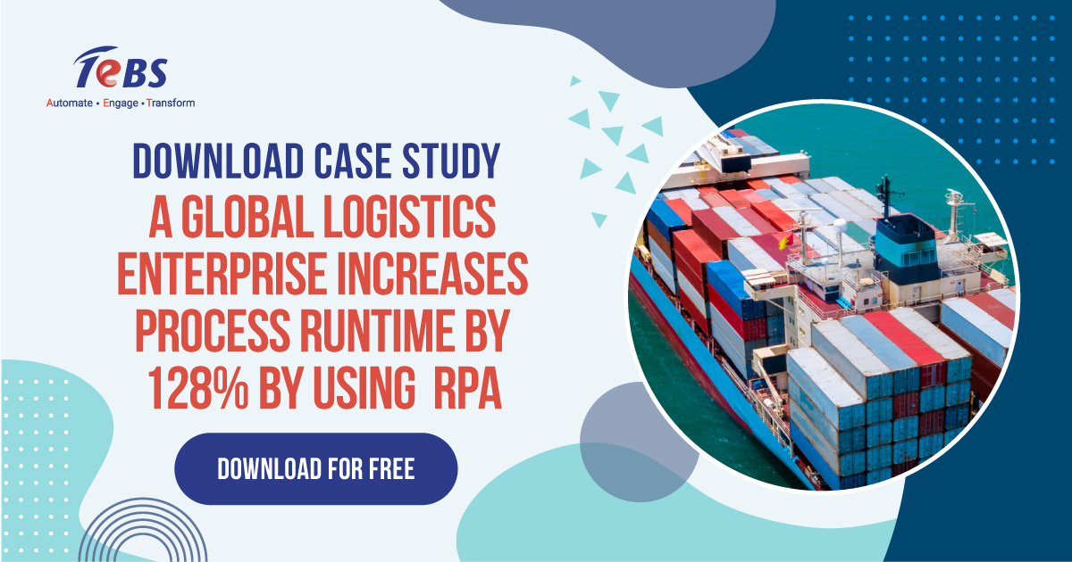 A global logistics enterprise increases process runtime by 128% by using  RPA