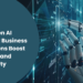 5 Ways Gen Ai Intelligent Business Applications Boost Efficiency And Productivity