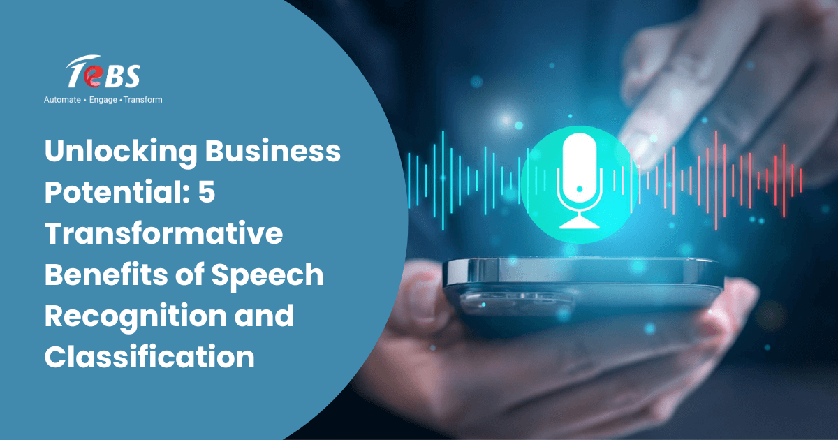 Unlocking Business Potential: 5 Transformative Benefits of Speech Recognition and Classification