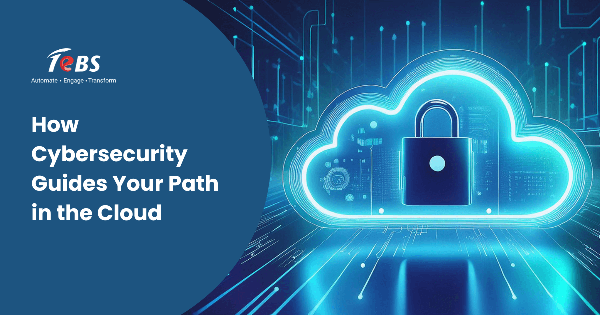 How Cybersecurity Guides Your Path in the Cloud