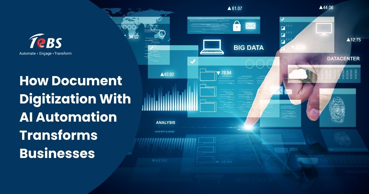 How Document Digitization with AI Automation Transforms Businesses | TeBS Blog