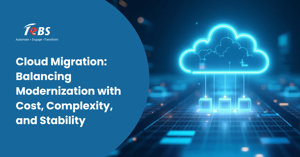Cloud Migration: Balancing Modernization with Cost, Complexity, and Stability