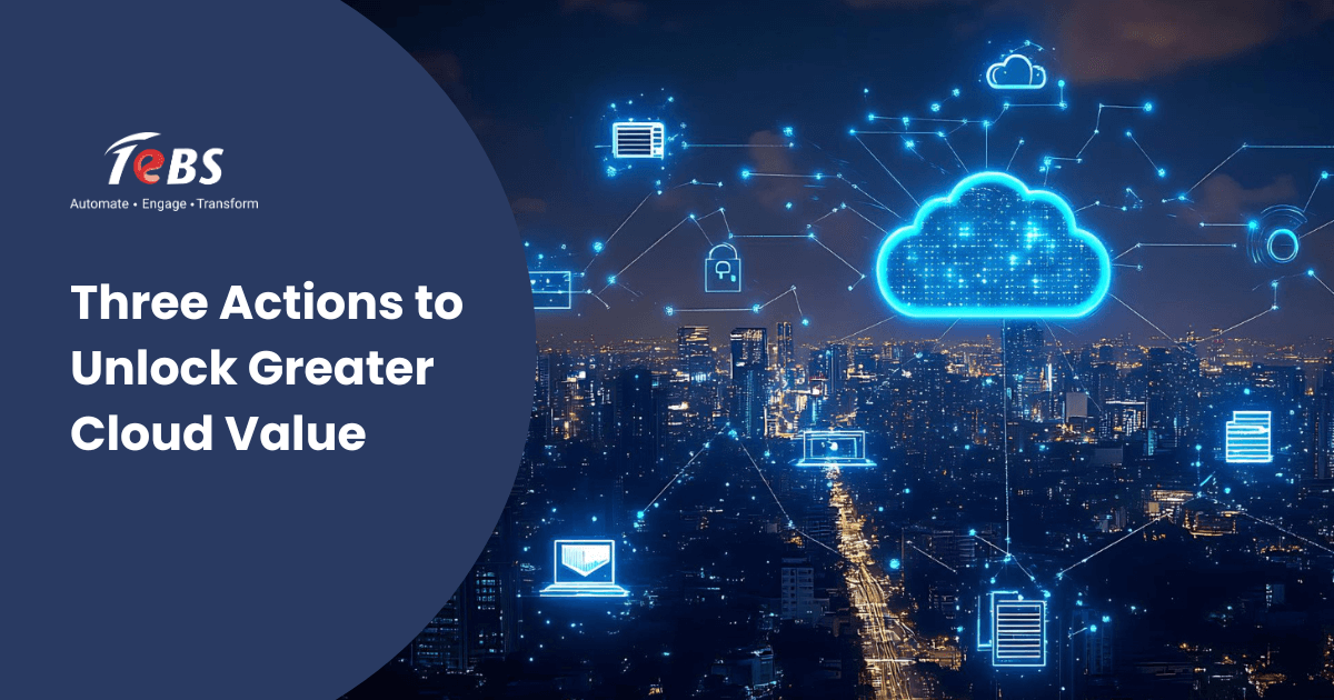 Three Actions to Unlock Greater Cloud Value