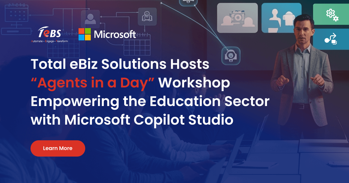 Total eBiz Solutions Hosts “Agents in a Day” Workshop Empowering the Education Sector with Microsoft Copilot Studio