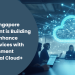 How The Singapore Government Is Building Agility To Enhance Citizen Services With The Government Commercial Cloud+ (gcc