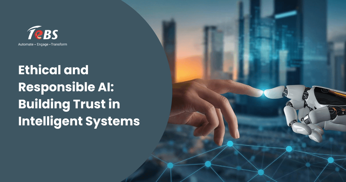 Ethical and Responsible AI: Building Trust in Intelligent Systems
