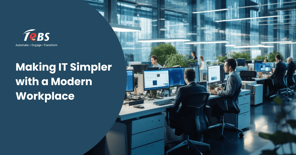 Making IT Simpler with a Modern Workplace