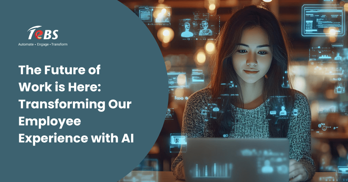 The Future of Work is Here: Transforming Our Employee Experience with AI
