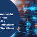 From Automation To Autonomy How Intelligent Ai + Agentic Ai Transform Enterprise Workflows (1)