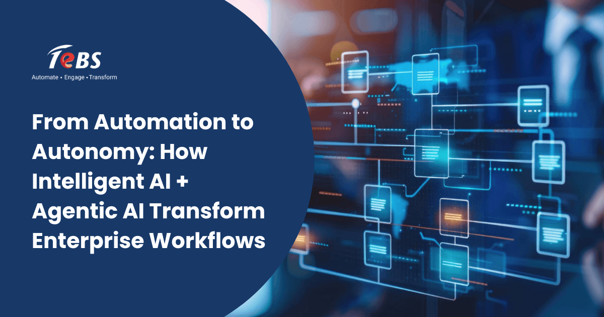 From Automation to Autonomy: How Intelligent AI + Agentic AI Transform Enterprise Workflows