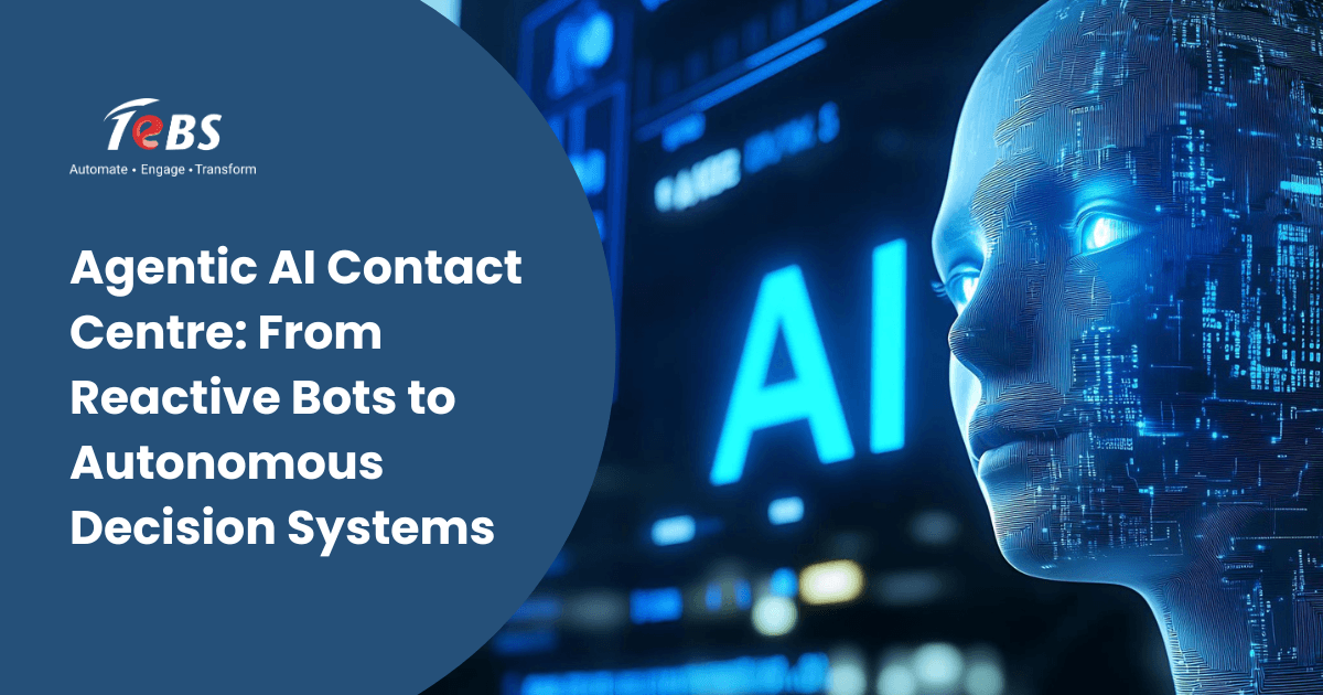 Agentic AI Contact Centre: From Reactive Bots to Autonomous Decision Systems