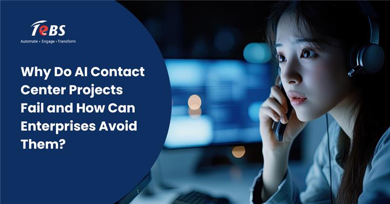 Why Do AI Contact Center Projects Fail and How Can Enterprises Avoid Them?