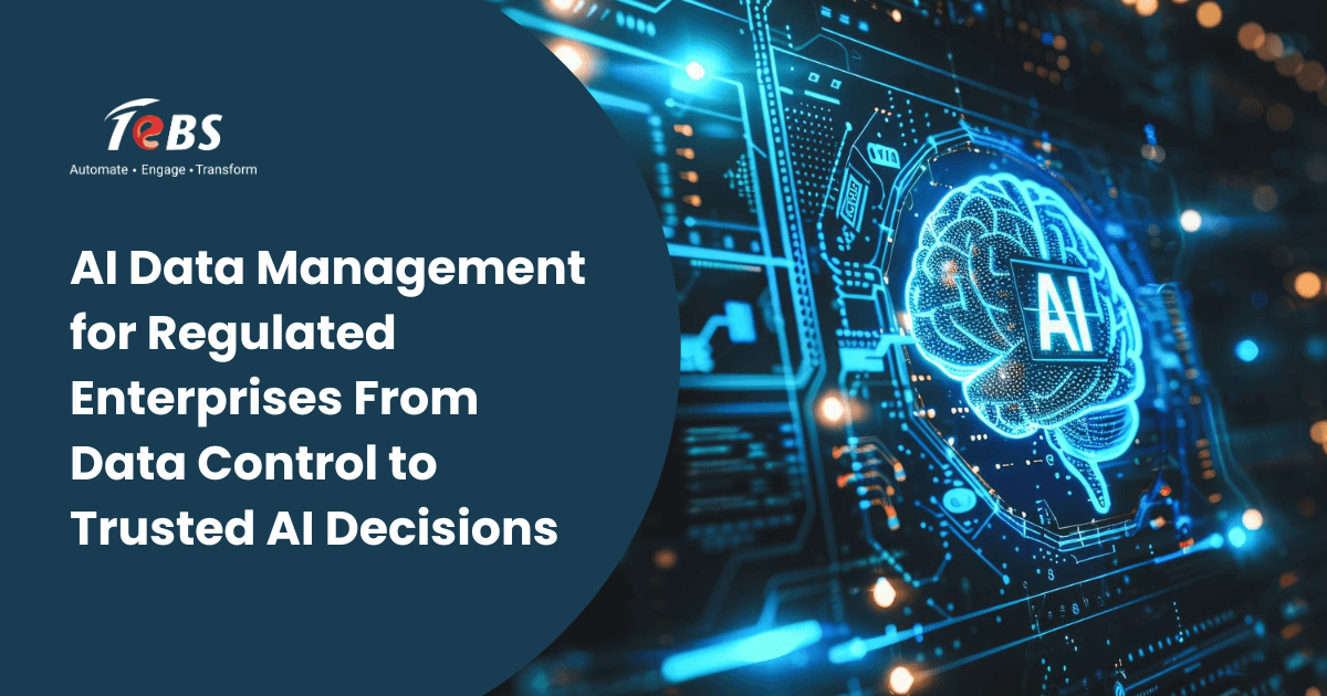 AI Data Management for Regulated Enterprises From Data Control to Trusted AI Decisions