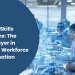 Ai Driven Skills Intelligence The Missing Layer In Enterprise Workforce Transformation