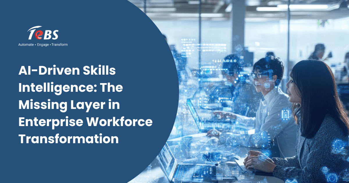AI Driven Skills Intelligence: The Missing Layer in Enterprise Workforce Transformation