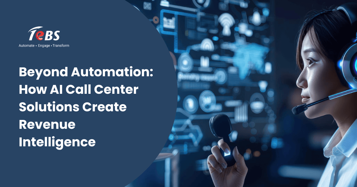 Beyond Automation: How AI Call Center Solutions Create Revenue Intelligence