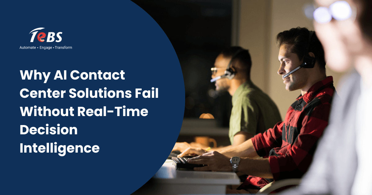Why AI Contact Center Solutions Fail Without Real-Time Decision Intelligence