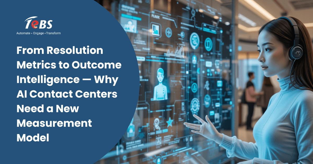 From Resolution Metrics to Outcome Intelligence — Why AI Contact Centers Need a New Measurement Model
